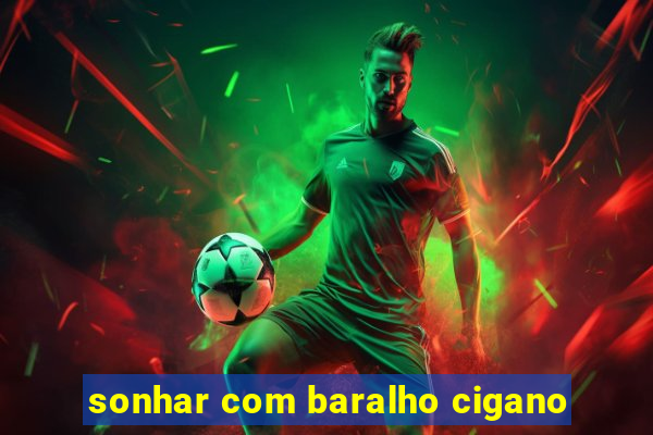 sonhar com baralho cigano